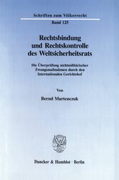 Rechtsbindung und Rechtskontrolle des Weltsicherheitsrats.