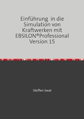 Einführung  in die Simulation von Kraftwerken mit EBSILON®Professional Version 15