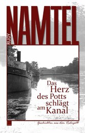 Das Herz des Potts schlägt am Kanal