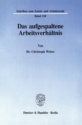 Das aufgespaltene Arbeitsverhältnis.