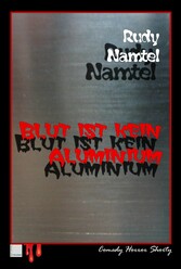 Blut ist kein Aluminium