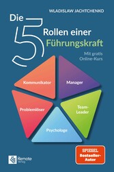 Die 5 Rollen einer Führungskraft I 3. überarbeitete Auflage