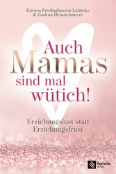 Auch Mamas sind mal wütich!