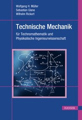 Technische Mechanik für Technomathematik und Physikalische Ingenieurwissenschaft