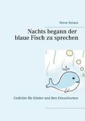 Nachts begann der blaue Fisch zu sprechen