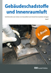 Gebäudeschadstoffe und Innenraumluft, Band 7: Schadstoffarmes Bauen und Renovieren, BT-Verfahren bei Stahlbauten, Asbestüberdeckung - E-Book (PDF)