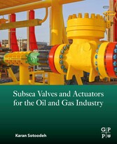 Subsea Valves and Actuators for the Oil and Gas Industry