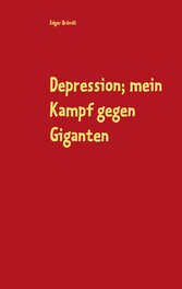 Depression; mein Kampf gegen Giganten