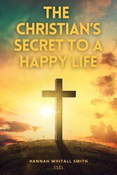 The Christian's Secret to a Happy Life