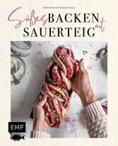 Süßes backen mit Sauerteig