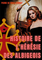 Histoire de l&apos;hérésie des albigeois