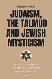 Selected writings on Judaism, the Talmud and Jewish Mysticism