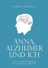 Anna, Alzheimer und ich