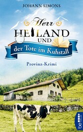 Herr Heiland und der Tote im Kuhstall