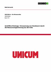 Acid Mine Drainage. Versauerung von Gewässern durch die Ressourcengewinnung aus der Erde