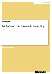 Erfolgsfaktoren für Crossmedia Storytelling