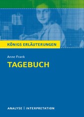 Tagebuch von Anne Frank. Textanalyse und Interpretation mit ausführlicher Inhaltsangabe und Abituraufgaben mit Lösungen.