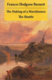 The Making of a Marchioness + The Shuttle (2 Unabridged Classic Romances)