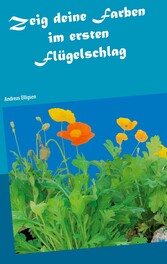 Zeig deine Farben im ersten Flügelschlag