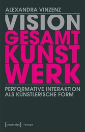 Vision ?Gesamtkunstwerk?