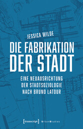 Die Fabrikation der Stadt