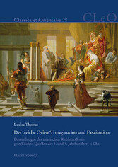 Der 'reiche Orient': Imagination und Faszination