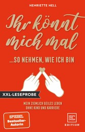 XXL-Leseprobe: Ihr könnt mich mal so nehmen, wie ich bin