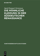 Die Männliche Kleidung in der Süddeutschen Renaissance