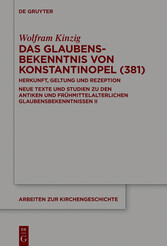 Das Glaubensbekenntnis von Konstantinopel (381)