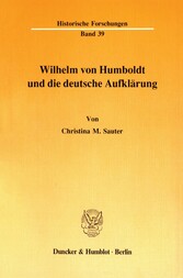 Wilhelm von Humboldt und die deutsche Aufklärung.