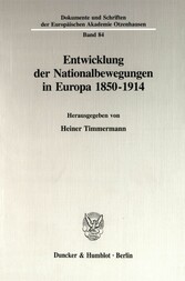 Entwicklung der Nationalbewegungen in Europa 1850-1914.