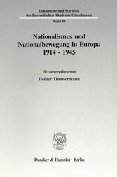 Nationalismus und Nationalbewegung in Europa 1914 - 1945.