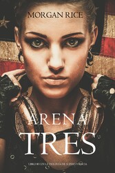 Arena Tres (Libro #3 de la Trilogía de Supervivencia)