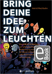 Bring deine Idee zum Leuchten