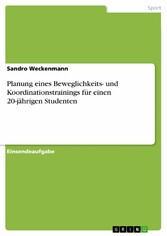 Planung eines Beweglichkeits- und Koordinationstrainings für einen 20-jährigen Studenten