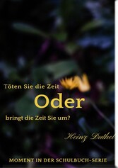 Töten Sie die Zeit oder bringt die Zeit Sie um?