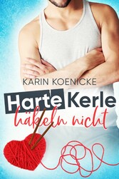 Harte Kerle häkeln nicht