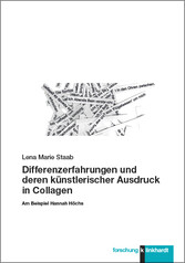 Differenzerfahrungen und deren künstlerischer Ausdruck in Collagen