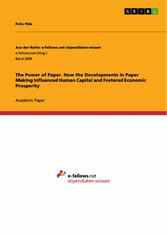 The Power of Paper. How the Developments in Paper Making Influenced Human Capital and Fostered Economic Prosperity