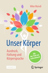 Unser Körper - Ausdruck, Haltung, Körpersprache