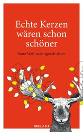 Echte Kerzen wären schon schöner. Neue Weihnachtsgeschichten