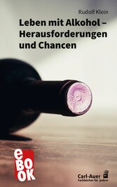 Leben mit Alkohol - Herausforderungen und Chancen