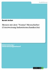 Messen mit dem 'Nonius'-Messschieber (Unterweisung Industriemechaniker/in)