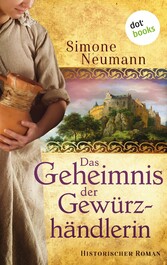 Das Geheimnis der Gewürzhändlerin - bisher bekannt unter dem Titel 'Das Geheimnis der Magd'