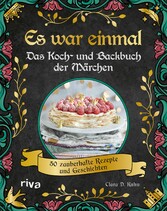 Es war einmal - Das Koch- und Backbuch der Märchen