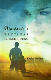 BETTINAS ENTSCHEIDUNG