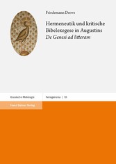 Hermeneutik und kritische Bibelexegese in Augustins 'De Genesi ad litteram'