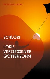 Schloki Lokis vergessener Göttersohn