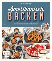 Amerikanisch backen - vom erfolgreichen YouTube-Kanal amerikanisch-kochen.de