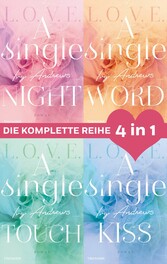 Die L.O.V.E.-Reihe Band 1-4: A single night / A single word / A single touch / A single kiss (4in1-Bundle)